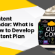A Content Calendar: What Is It? How to Develop a Content Plan