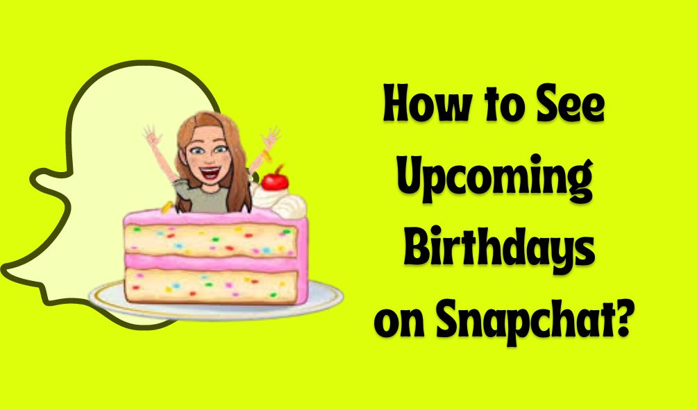 Birthdays on Snapchat