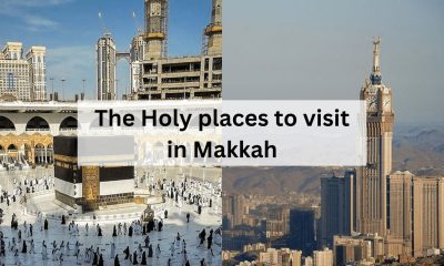 The Holy Places to Visit in Makkah