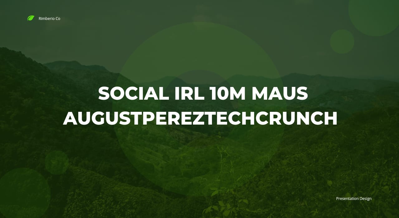 Social Irl 10m Maus augustpereztechcrunch
