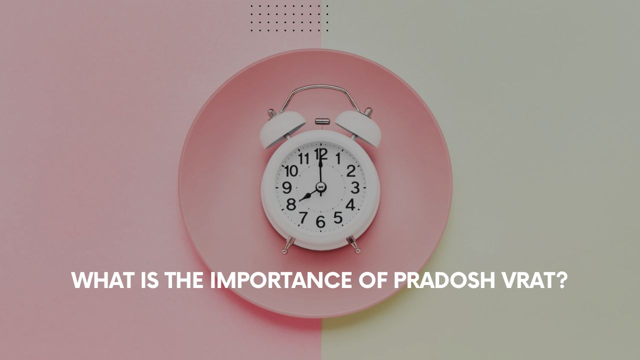 What is the importance of Pradosh Vrat
