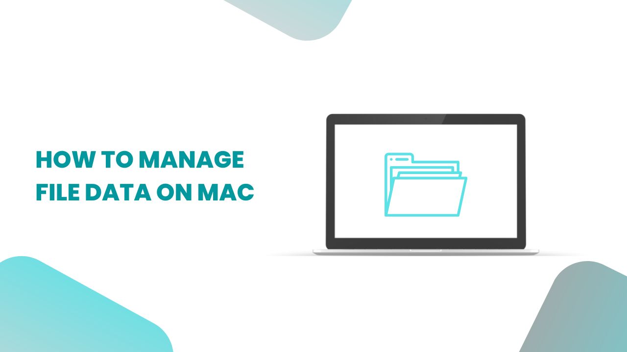 How to manage file data on mac