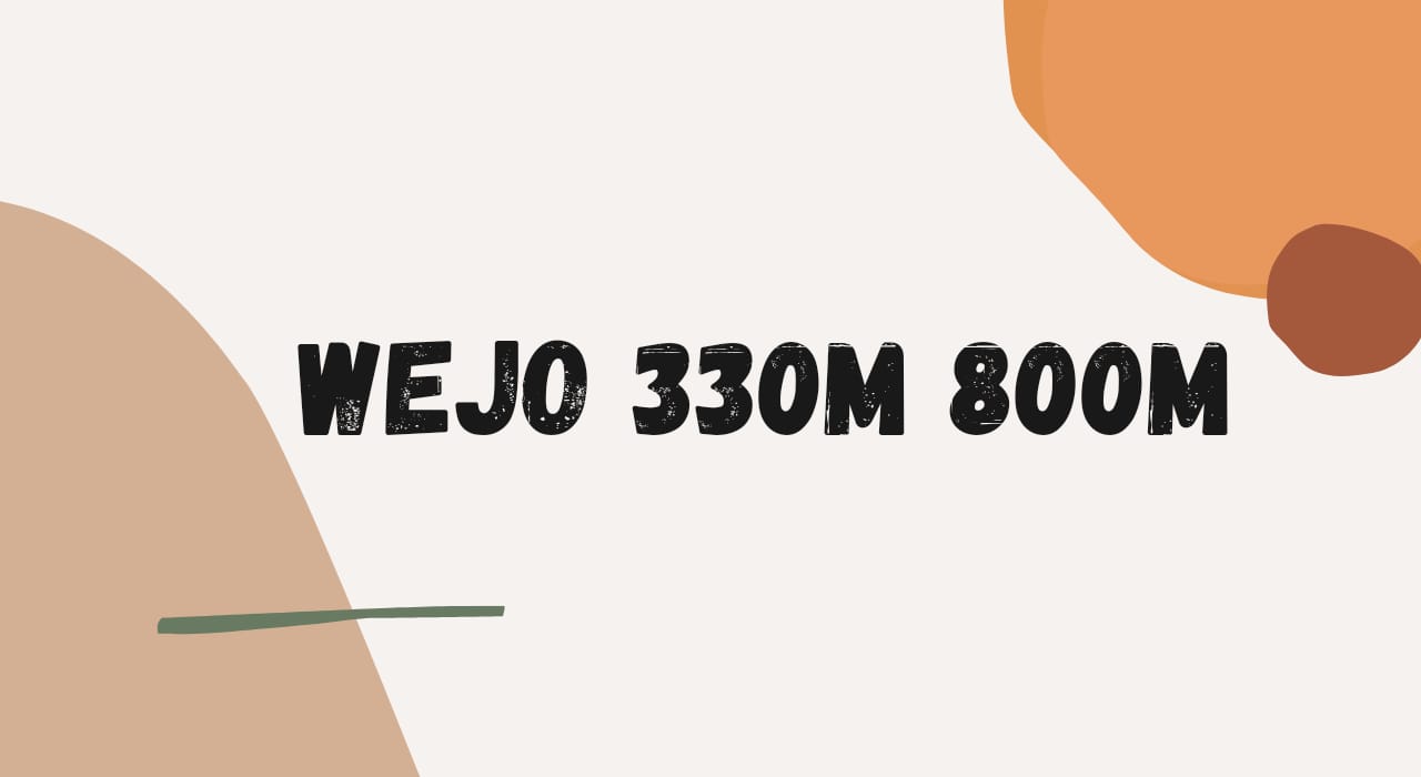 Wejo 330M 800M | All Information